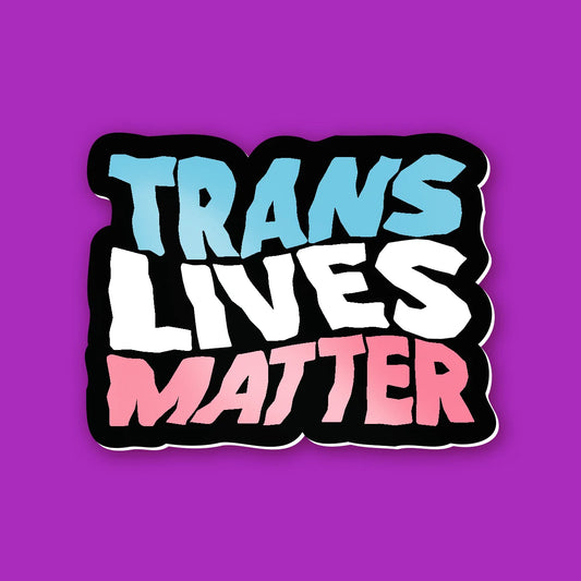 Trans Lives Matter - Sticker